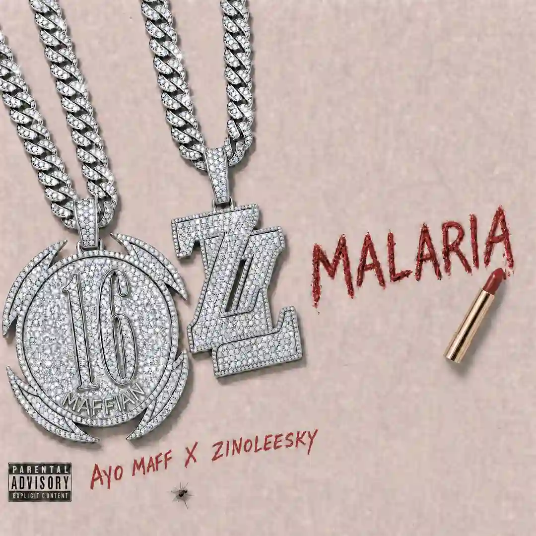 Ayo Maff – Malaria ft. Zinoleesky